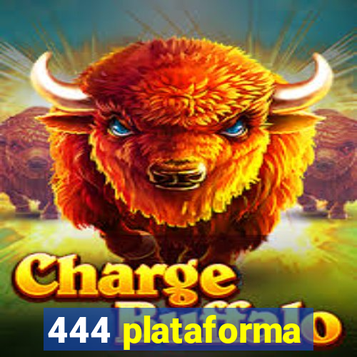 444 plataforma